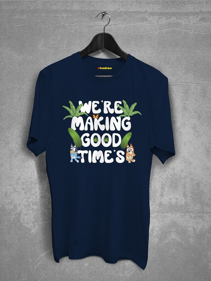 We Are Making Good Times Bluey T-shirt