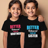 Better Behaved Than My Sister Rakhi T-shirt for Brother Sister