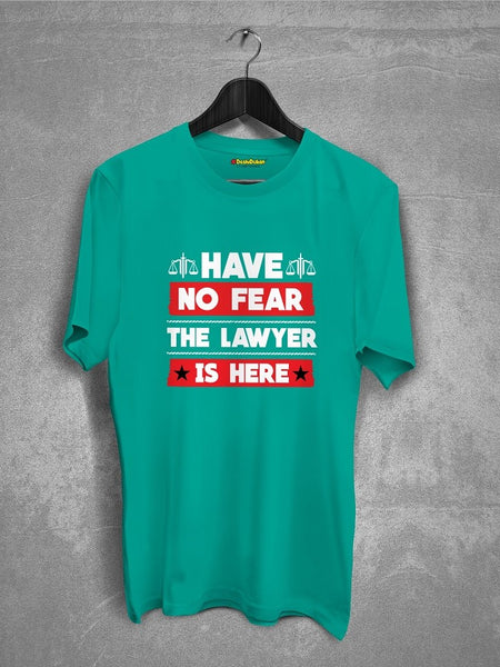 Have No Fear The Lawyer Is Here T-shirt