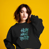 Hum Nahi Sudharenge Black Sweatshirt