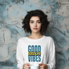 Good Vibes White Sweatshirt