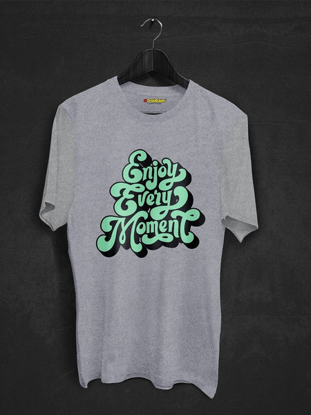 Enjoy Every Moment T-Shirt