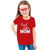 Cool Like Mom - Cotton T-Shirts For Girls