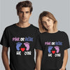 Pink Or Blue We Love You T-Shirt