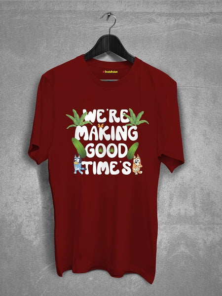 We Are Making Good Times Bluey T-shirt