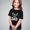 Cool Like Dad - Best Cotton T-Shirts For Girls