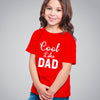 Cool Like Dad - Best Cotton T-Shirts For Girls