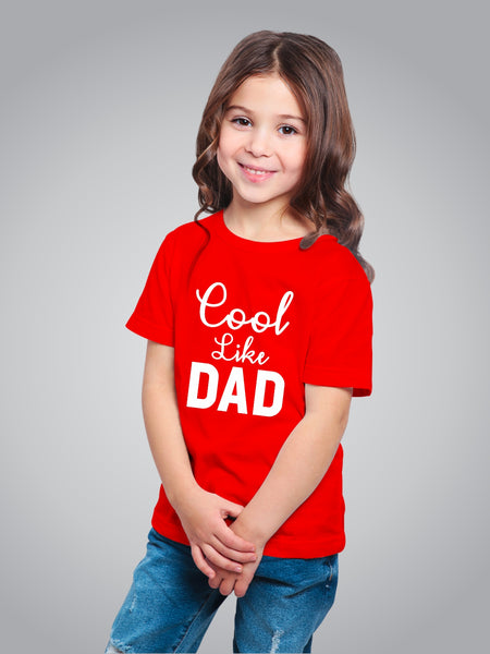 Cool Like Dad - Best Cotton T-Shirts For Girls