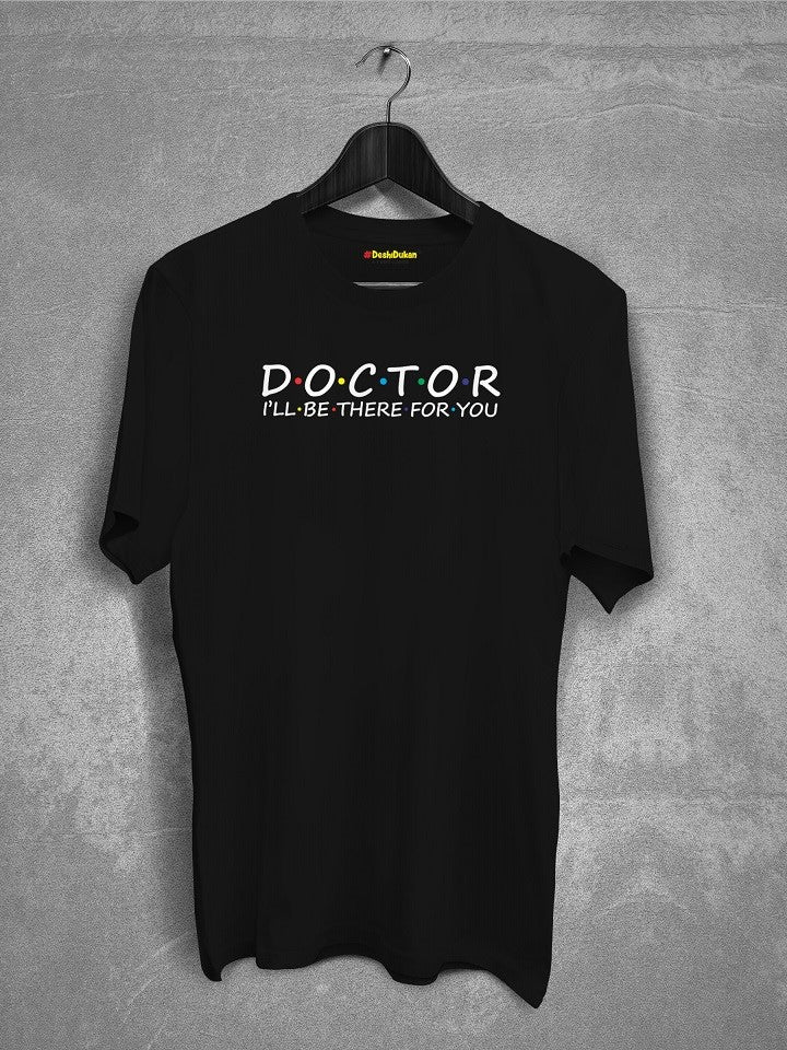 Doctor I'll Be There T-shirt