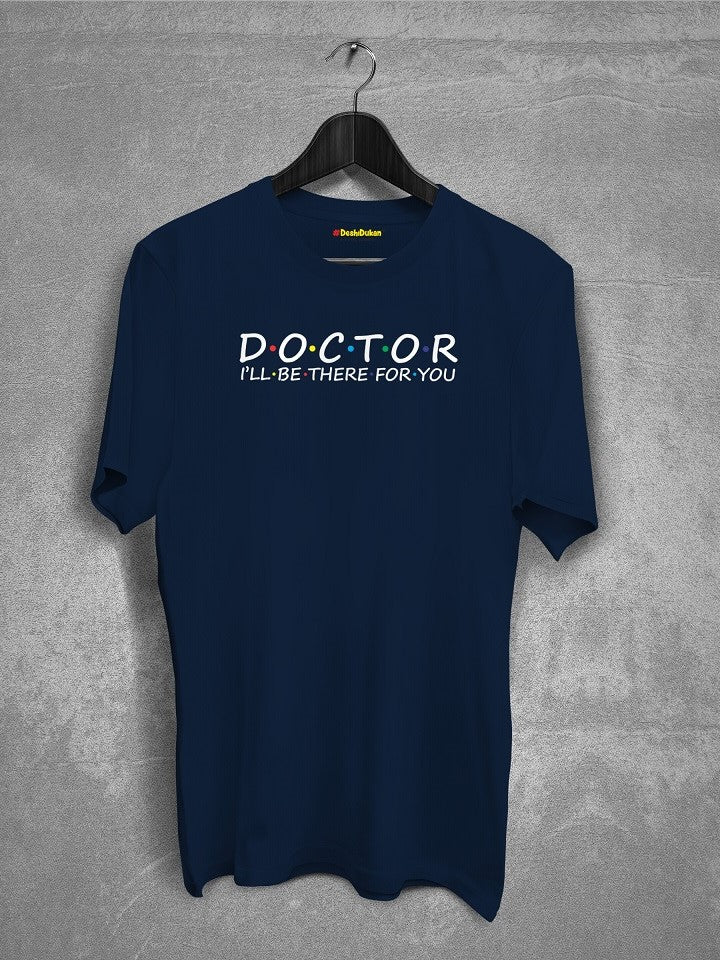 Doctor I'll Be There T-shirt