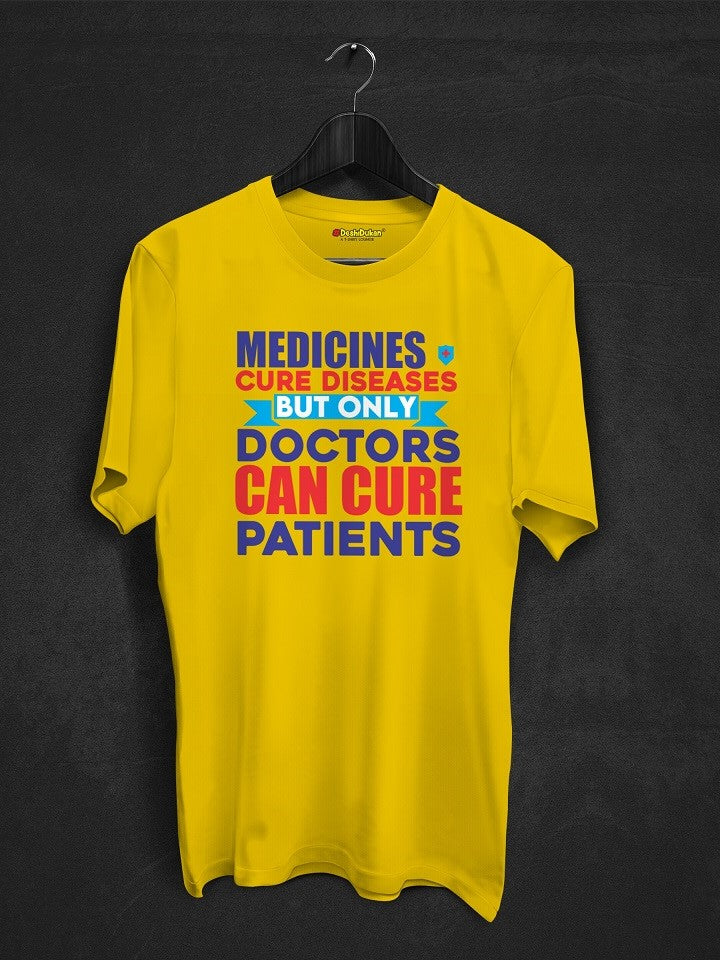 Only Doctors Can T-shirt