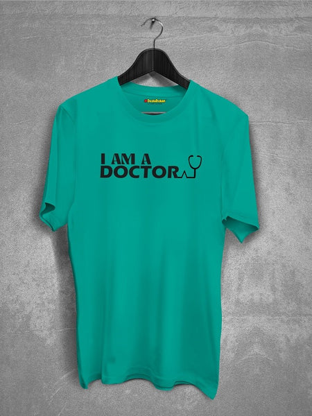 I Am A Doctor T-shirt