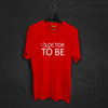Doctor To Be T-shirt
