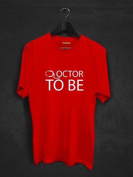 Doctor To Be T-shirt