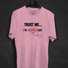 Trust Me I M A Doctor T-shirt