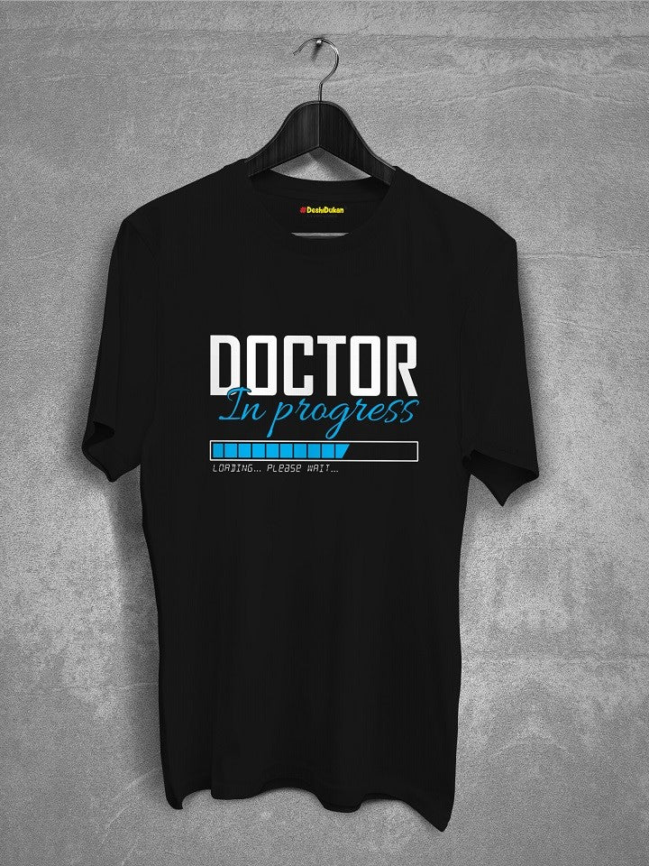 Doctor In  Progress T-shirt
