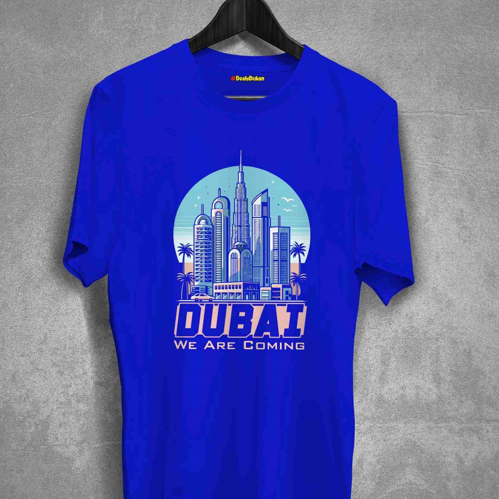 Dubai We Are Coming T-shirt