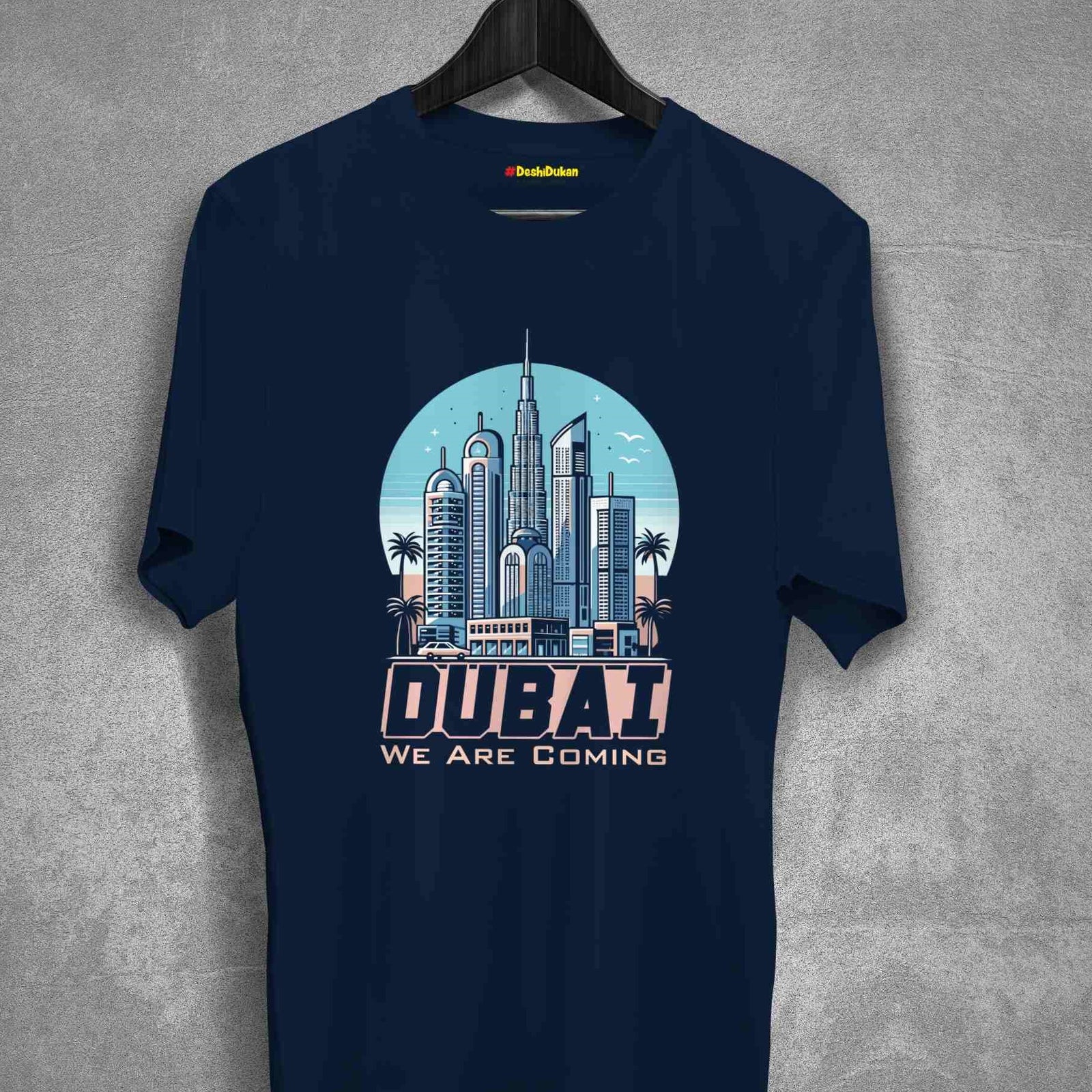 Dubai We Are Coming T-shirt