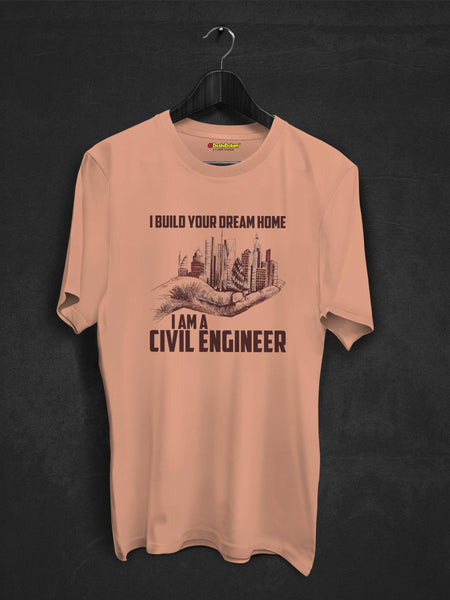 I Build Your Dream Home Civil Engineer T-shirt