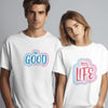 Good Life - Best Couple T-Shirts Design
