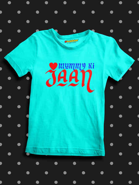 Mummy Ki Jaan Baby T-Shirt