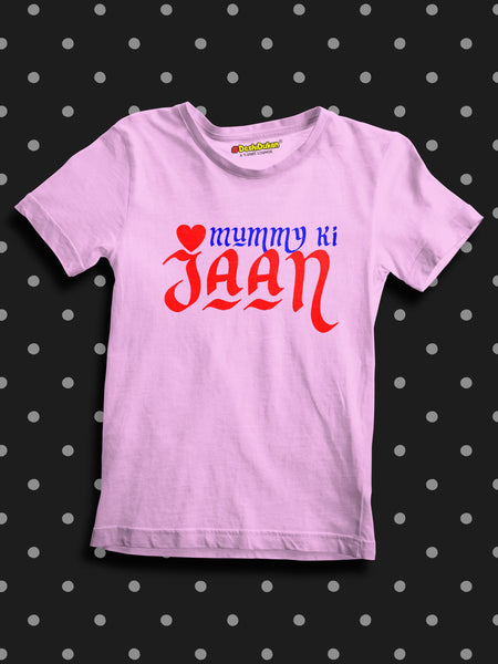 Mummy Ki Jaan Baby T-Shirt