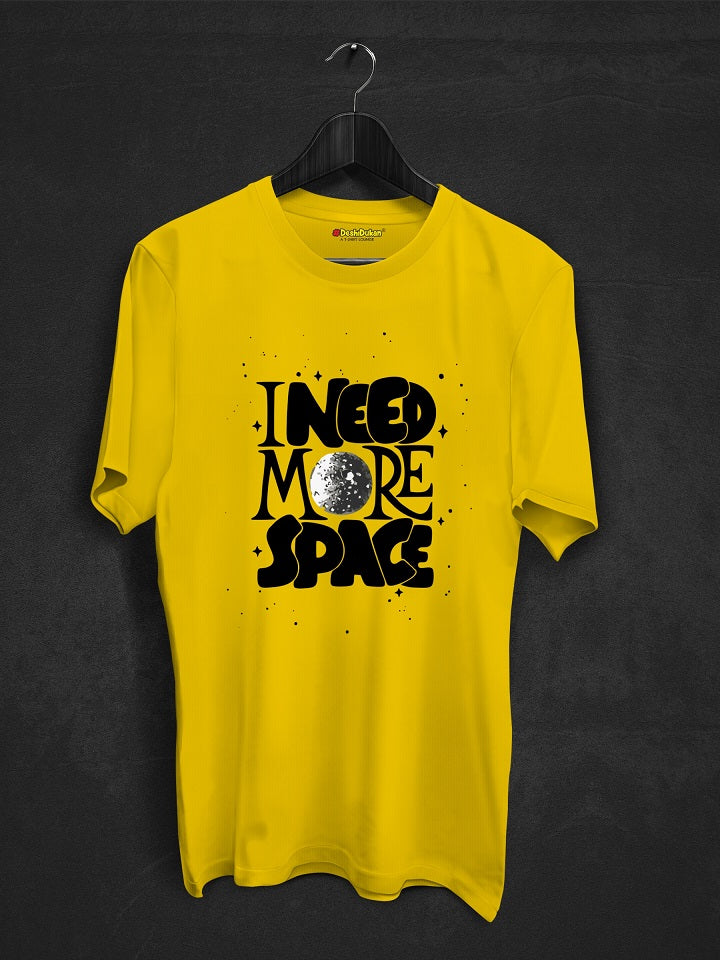 I Need More Space T-shirt