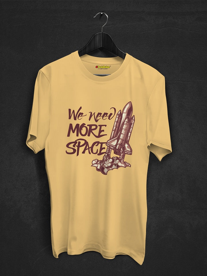 We Need More Space T-shirt
