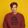 Born to ride, Live to fly sweatshirt