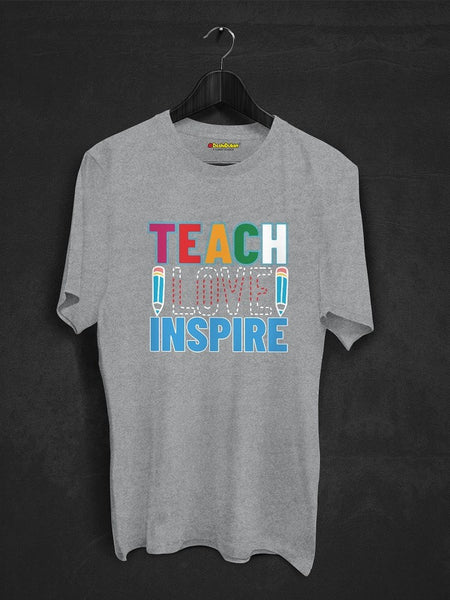 Teach Love Inspire T-shirt