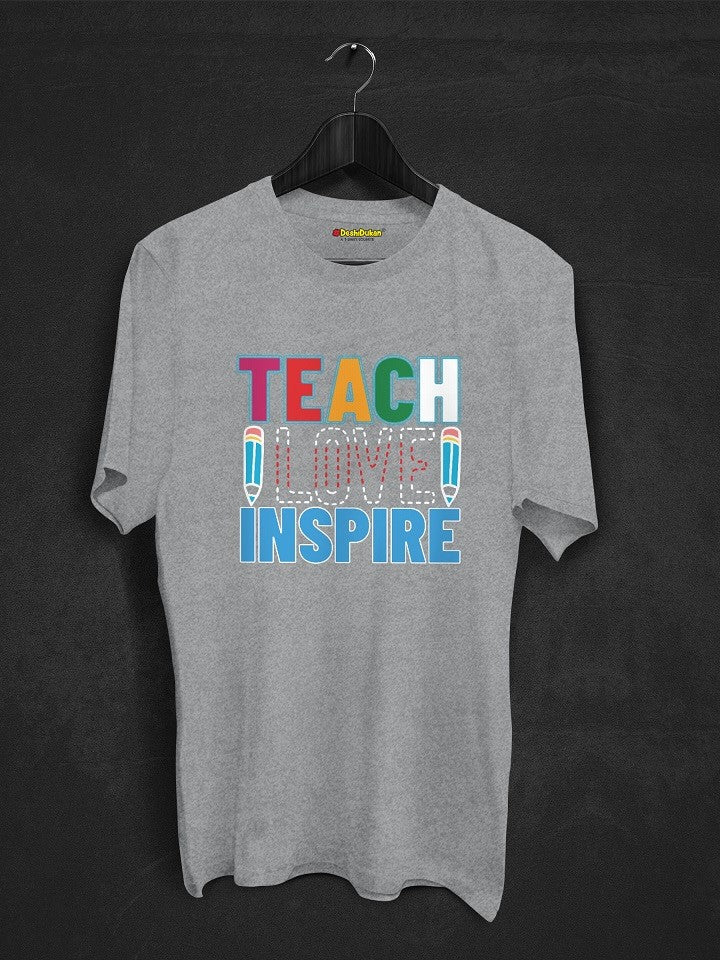 Teach Love Inspire T-shirt