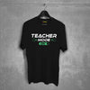 Teacher Mode On T-shirt