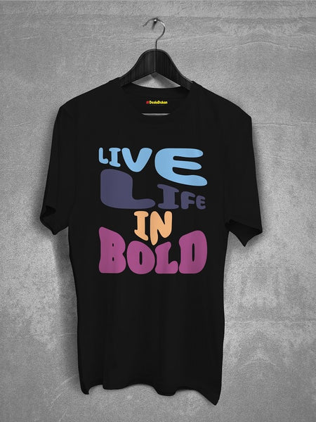Live Life In Bold T-Shirt