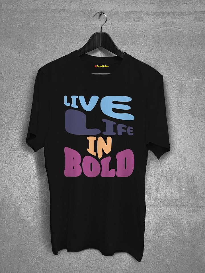 Live Life In Bold T-Shirt