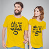 All You Need Is Vitamene Me - Latest Couple T-Shirts Design