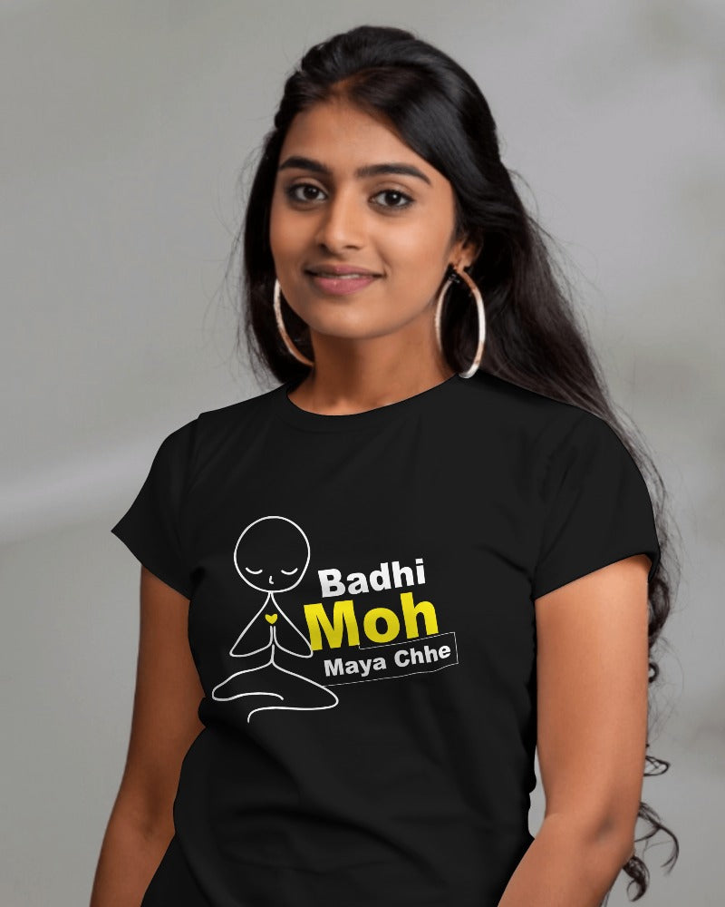 Badhi Moh Maya Chhe - Gujarati T-Shirts For Women