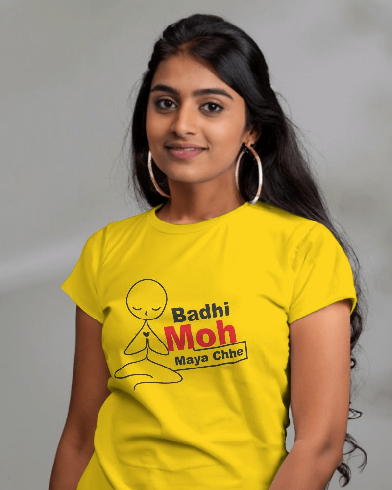 Badhi Moh Maya Chhe - Gujarati T-Shirts For Women