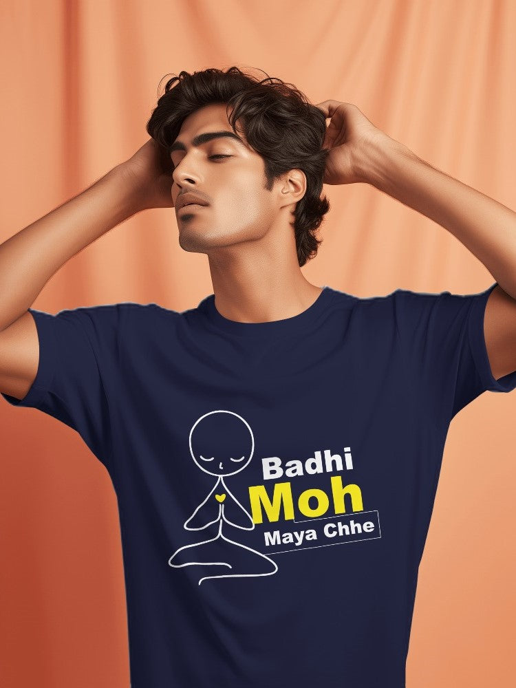 Badhi Moh Maya Chhe - Funky Gujarati T-Shirts