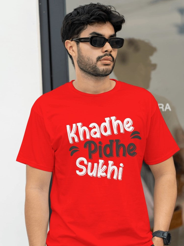 Khadhe Pidhe Sukhi - Gujarati Cotton T-Shirts