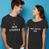 Our Stories Will Never End - Latest Couple T-Shirts Set