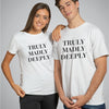 Truly Madly Deeply - Latest Couple T-Shirts
