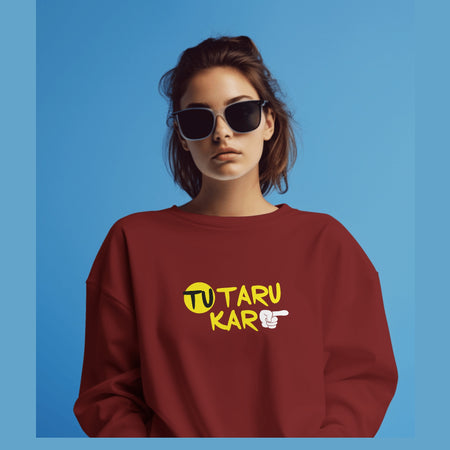 Tu Taru kar - Maroon Sweatshirt