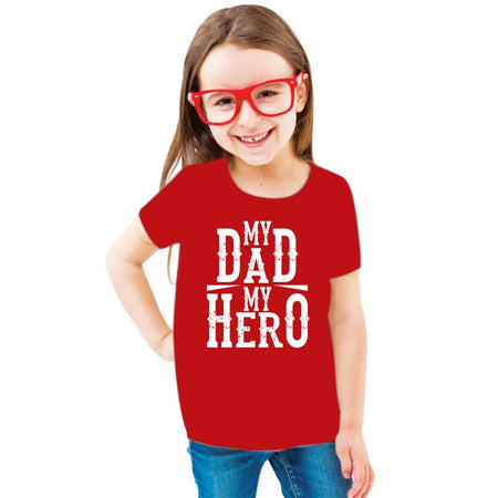 My Dad My Hero - Cotton T-Shirts For Girls